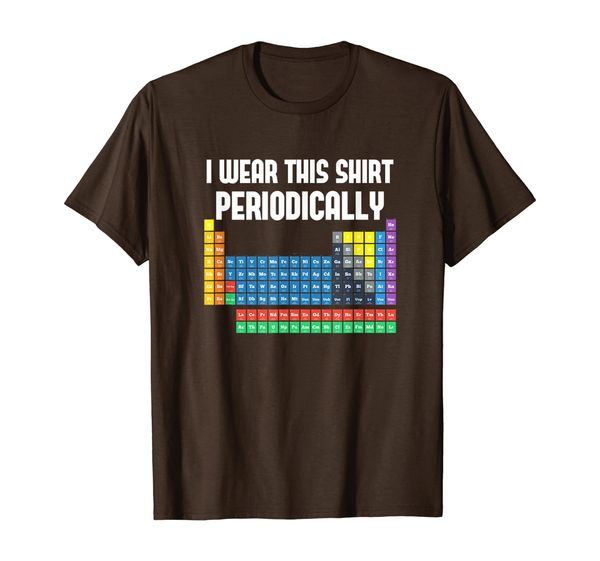i wear this shirt periodically t-shirt - funny chemistry tee, White;black
i wear this shirt periodically t-shirt - funny chemistry tee, White;black