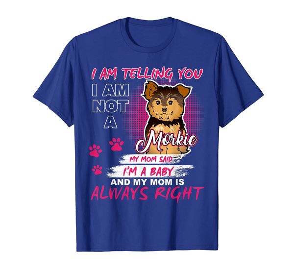 morkie i'm telling my mom tshirt dog mother's day gift, White;black