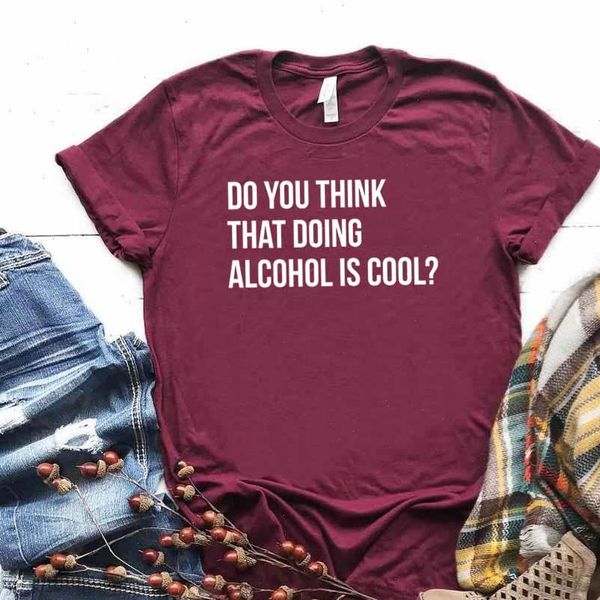 do you women t shirt think that doing alcohol is cool tshirt cotton casual funny gift for lady yong girl, White
do you women t shirt think that doing alcohol is cool tshirt cotton casual funny gift for lady yong girl, White
