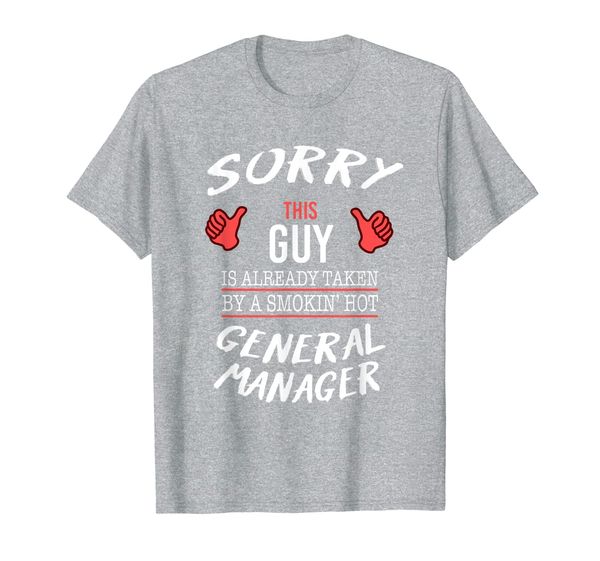 sorry this guy is taken by general manager funny t shirt, White;black
sorry this guy is taken by general manager funny t shirt, White;black