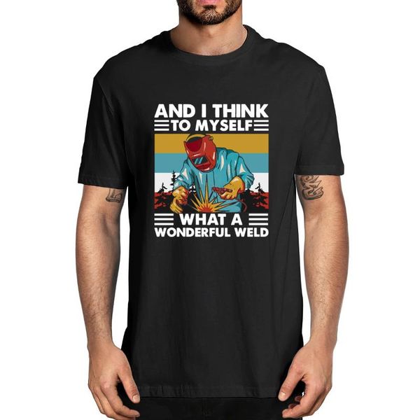 men's t-shirts welder and i think to myself what a wonderful weld retro summer 100% cotton t-shirt funny women soft tee gift, White;black
men's t-shirts welder and i think to myself what a wonderful weld retro summer 100% cotton t-shirt funny women soft tee gift, White;black