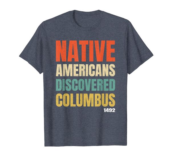 Native Americans Discovered Columbus Funny Gift T-Shirt, Mainly pictures
Native Americans Discovered Columbus Funny Gift T-Shirt, Mainly pictures