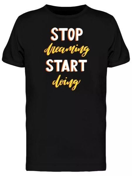 sdreaming start doing slogan men's tee -image by shutterstock, White;black
sdreaming start doing slogan men's tee -image by shutterstock, White;black