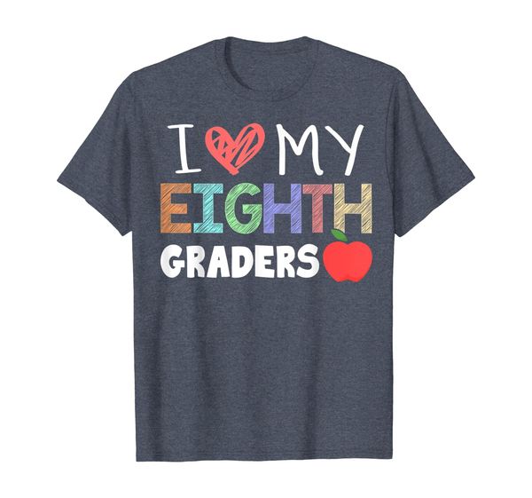 i love my eighth graders cute shirt for 8th grade teachers, White;black