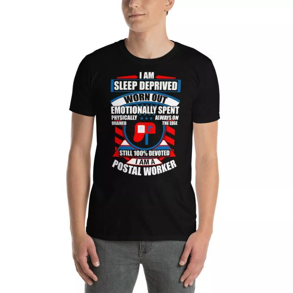 I Am Sleep Deprived I Still 100% Devoted I Am A Postal Worker Shirt, White;black