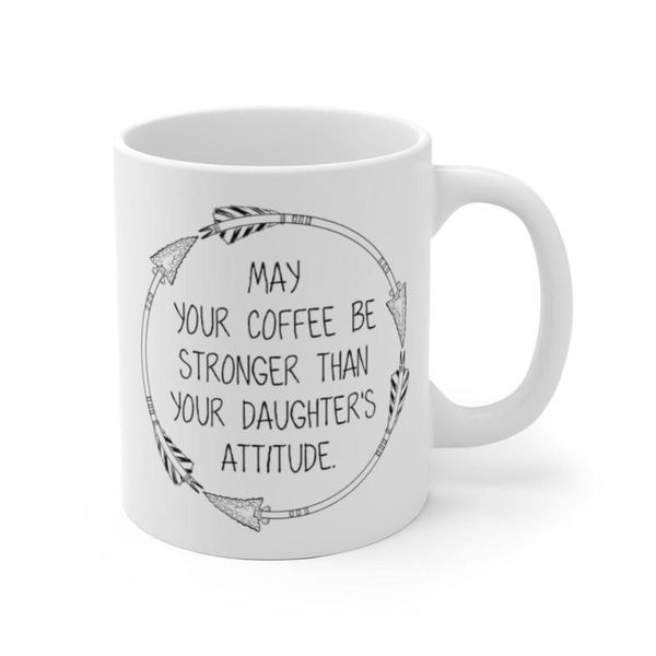 may your coffee be stronger than daughter's attitude white ceramic mug dad mom gift funny father's day birthday gifts mugs
may your coffee be stronger than daughter's attitude white ceramic mug dad mom gift funny father's day birthday gifts mugs