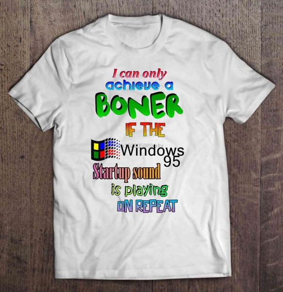 men's t-shirts men funny t shirt fashion tshirt i can only achieve a boner if the windows 95 startup sound is playing on repeat women t, White;black
men's t-shirts men funny t shirt fashion tshirt i can only achieve a boner if the windows 95 startup sound is playing on repeat women t, White;black