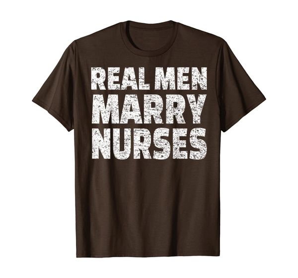 real men marry nurses t-shirt funny nurse gift shirt, White;black 
real men marry nurses t-shirt funny nurse gift shirt, White;black