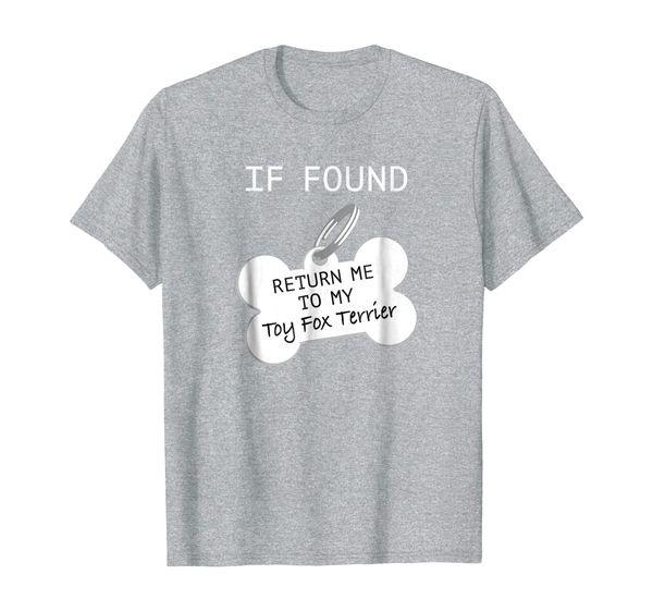 if found return me to my toy fox terrier t-shirt, White;black 
if found return me to my toy fox terrier t-shirt, White;black