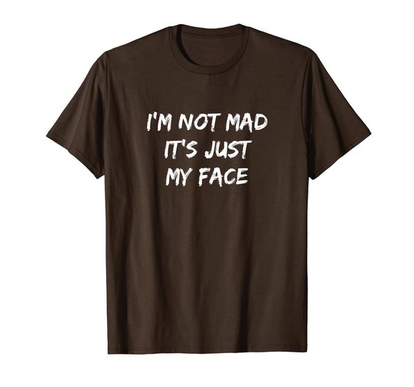 I'm Not Mad - It' Just My Face Funny T-Shirt Gift, Mainly pictures
I'm Not Mad - It' Just My Face Funny T-Shirt Gift, Mainly pictures