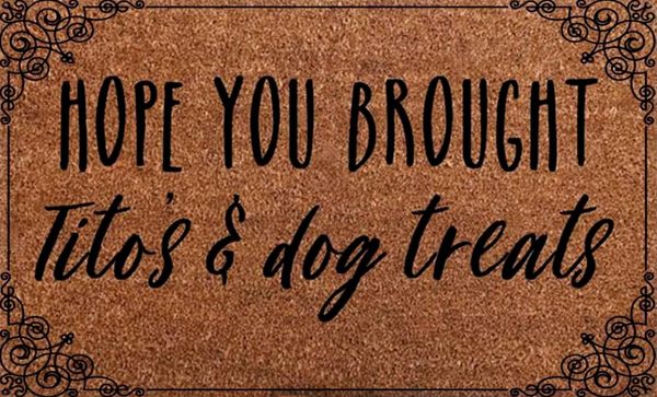 hope you brought tito's and dog treats doormat,funny welcome mat ,cute door for home decorative carpets
hope you brought tito's and dog treats doormat,funny welcome mat ,cute door for home decorative carpets