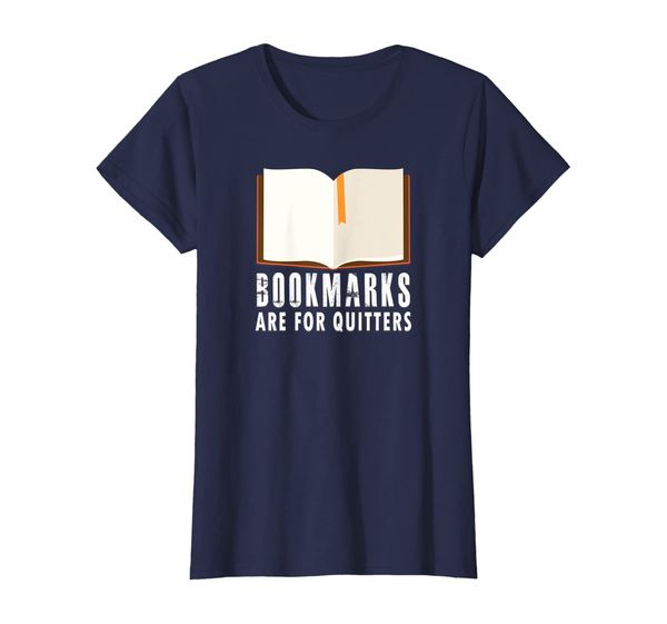 Womens Bookmarks Are For Quitters T-Shirt | Funny Book Nerd Shirt, Mainly pictures
Womens Bookmarks Are For Quitters T-Shirt | Funny Book Nerd Shirt, Mainly pictures
