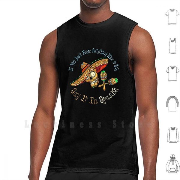 say it in spanish funny learn quote tank vest sleeveless mexican latino day dead skull, White;black
say it in spanish funny learn quote tank vest sleeveless mexican latino day dead skull, White;black