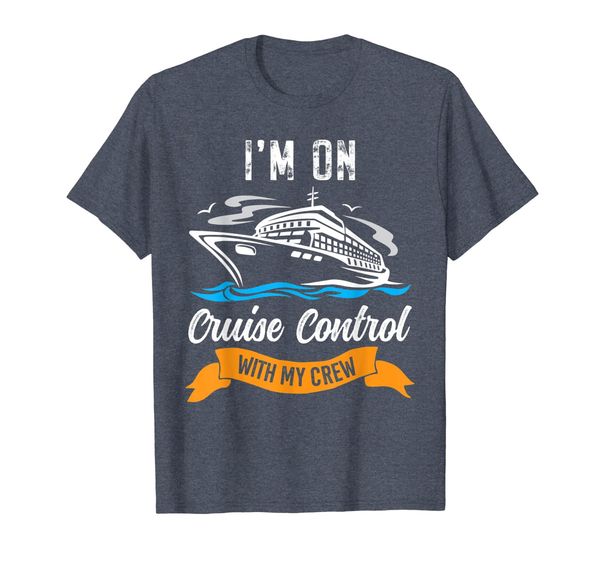 Funny Family Travel Quote T Shirt I'm on cruise control, Mainly pictures