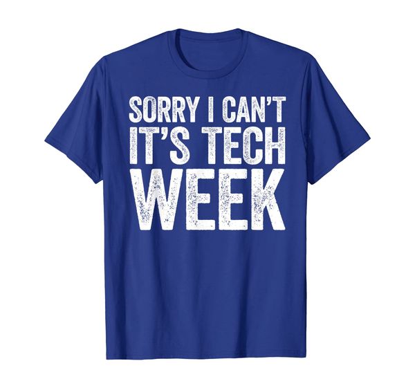 sorry i can't it's tech week t-shirt theatre rehearsal gift, White;black 
sorry i can't it's tech week t-shirt theatre rehearsal gift, White;black