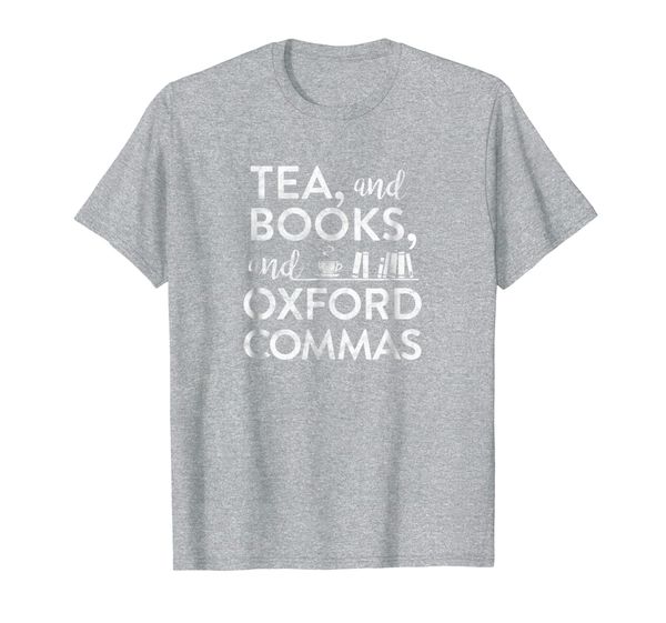 Tea Books Oxford Comma Nerdy Bookish Writer Reader t-shirt, Mainly pictures 
Tea Books Oxford Comma Nerdy Bookish Writer Reader t-shirt, Mainly pictures