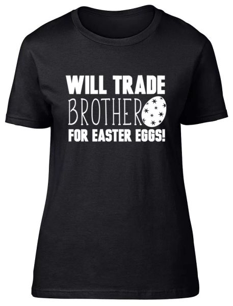 will trade brother for easter eggs ladies womens fitted t-shirt, White;black