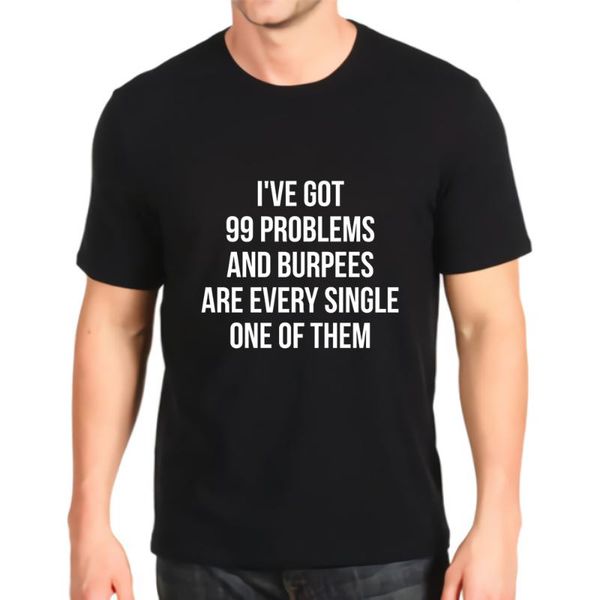 men's t-shirts fashion printed tshirt ive got 99 problems but burpees funny gym mens loose customization tees, White;black
men's t-shirts fashion printed tshirt ive got 99 problems but burpees funny gym mens loose customization tees, White;black