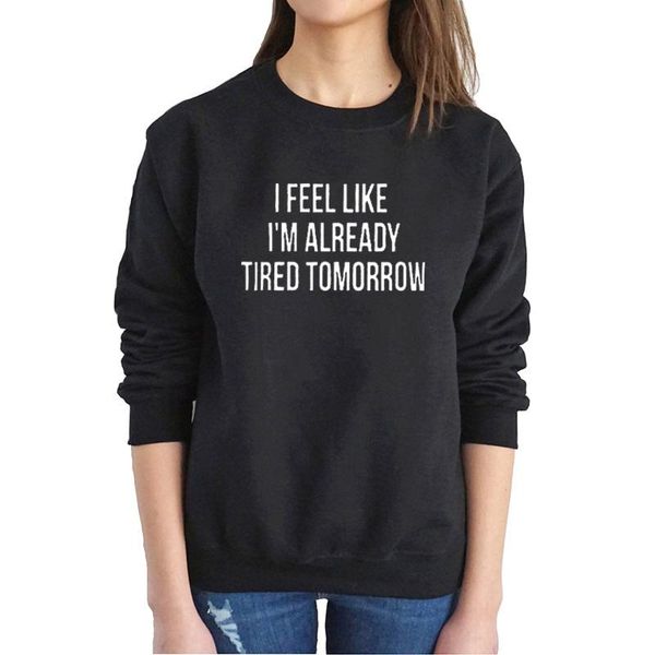 women's hoodies & sweatshirts kawaii i feel like i'm already tired tomorrow letter women sweatshirt full long sleeve shirt cotton, Black
women's hoodies & sweatshirts kawaii i feel like i'm already tired tomorrow letter women sweatshirt full long sleeve shirt cotton, Black