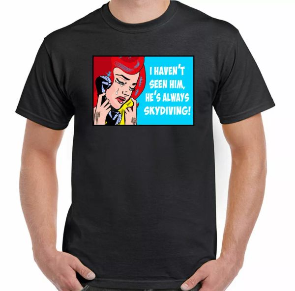 i haven't seen him - skydiving mens funny fall t-shirt skydive skydiver, White;black
i haven't seen him - skydiving mens funny fall t-shirt skydive skydiver, White;black