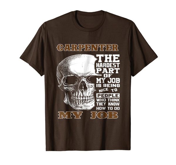 Carpenter The Hardest Part Of My Job Shirt, Mainly pictures
