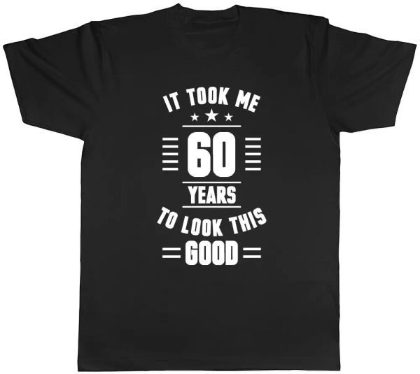 it took me 60 years to look this good mens womens ladies t-shirt tee, White;black
it took me 60 years to look this good mens womens ladies t-shirt tee, White;black