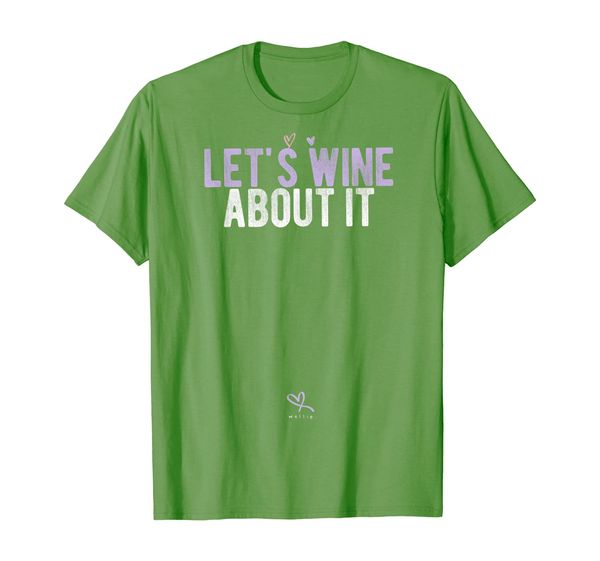 let's wine about it, funny wine lover drinking quote t-shirt, White;black