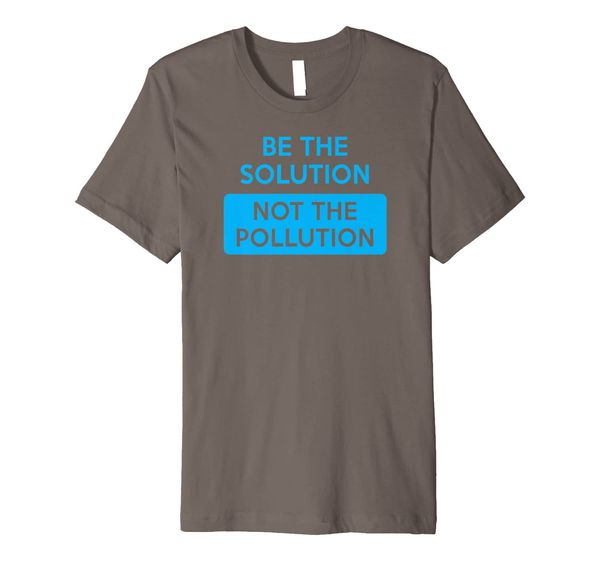 be the solution not the pollution climate change protest premium t-shirt, White;black
be the solution not the pollution climate change protest premium t-shirt, White;black