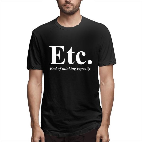 men's t-shirts mens fashion graphic etc end of thinking capacity funny printed youth casual t-shirt, White;black
men's t-shirts mens fashion graphic etc end of thinking capacity funny printed youth casual t-shirt, White;black