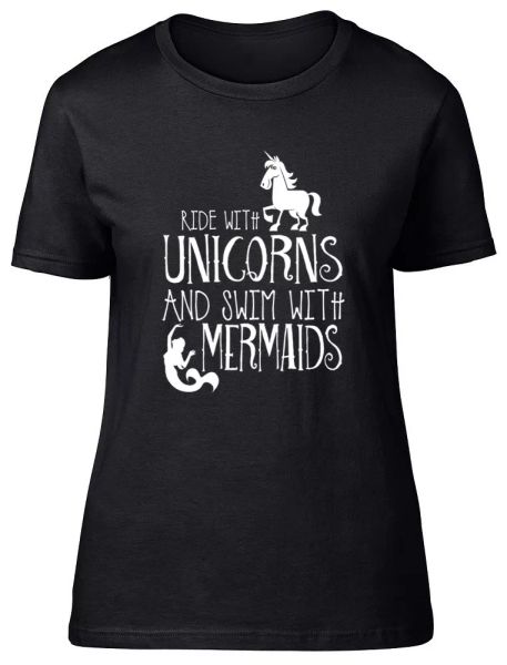ride with unicorns & swim with mermaids ladies womens fitted t-shirt, White;black 
ride with unicorns & swim with mermaids ladies womens fitted t-shirt, White;black