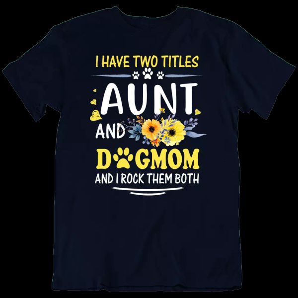 aunt and dog mom i rock them both, dog lover flower gift ideas t-shirts new, White;black
aunt and dog mom i rock them both, dog lover flower gift ideas t-shirts new, White;black