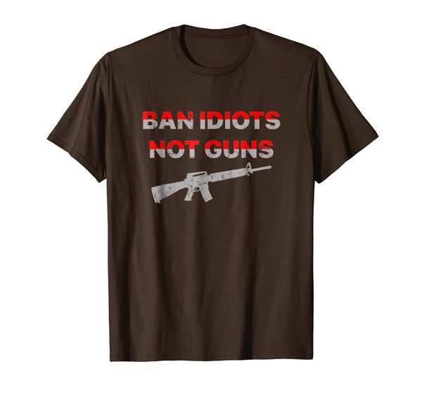 ban idiots not guns pro 2nd amendment shirt, White;black 
ban idiots not guns pro 2nd amendment shirt, White;black