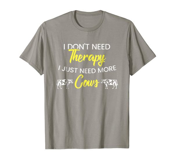 i don't need therapy i just need more cows t-shirt, White;black
i don't need therapy i just need more cows t-shirt, White;black