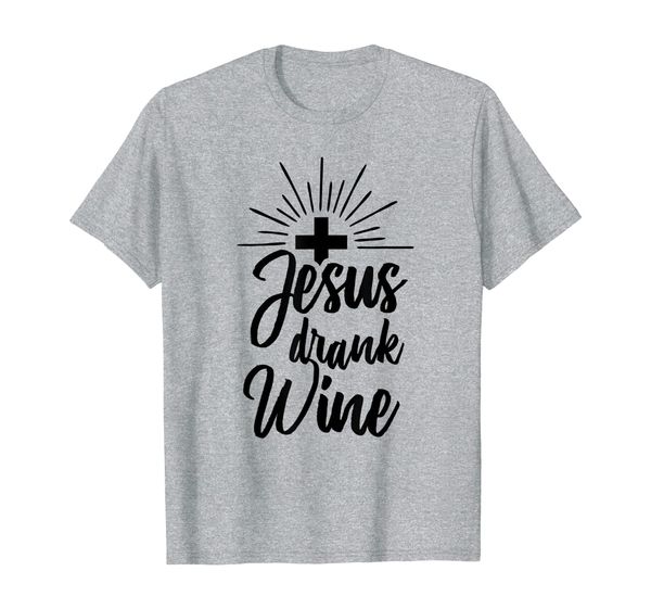 Jesus Drank Christian Wine Hobby Saying Gifts Shirt, Mainly pictures 
Jesus Drank Christian Wine Hobby Saying Gifts Shirt, Mainly pictures