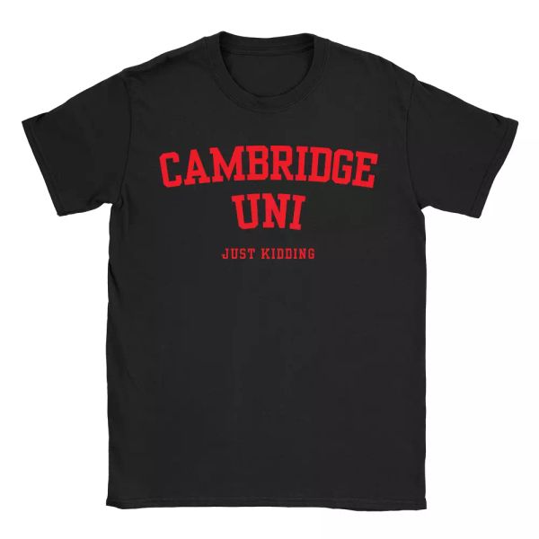 cambridge uni just kidding mens t-shirt funny joke uni student gift graduate, White;black
cambridge uni just kidding mens t-shirt funny joke uni student gift graduate, White;black