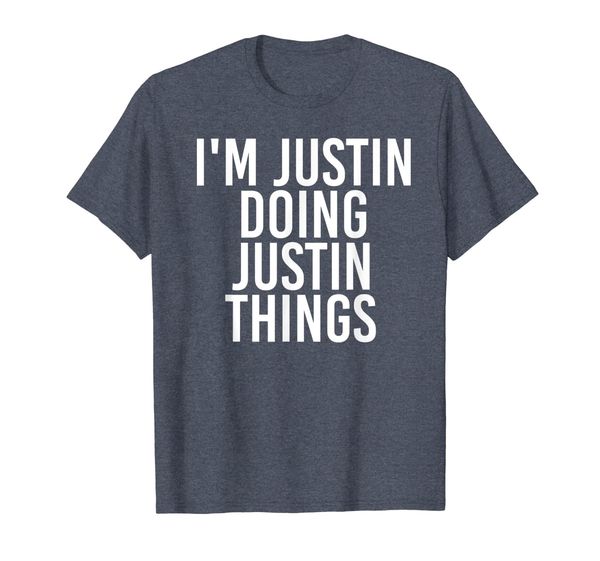 i'm justin doing justin things shirt funny gift idea, White;black