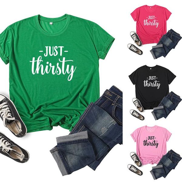 women's t-shirt just thirsty letter print women t shirt short sleeve o neck loose tshirt ladies tee clothes camisetas mujer, White
women's t-shirt just thirsty letter print women t shirt short sleeve o neck loose tshirt ladies tee clothes camisetas mujer, White