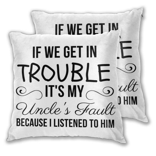 throw pillows case if we get in trouble it's my uncle's fault sofa decorative pillow cushions cover cushion/decorative
throw pillows case if we get in trouble it's my uncle's fault sofa decorative pillow cushions cover cushion/decorative