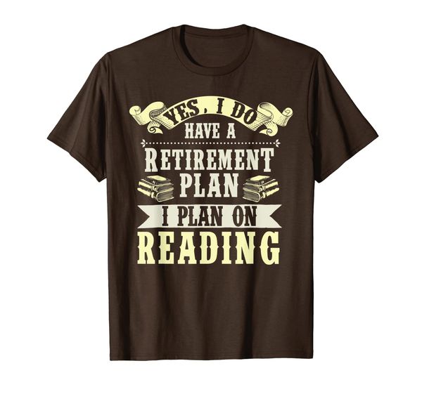 Yes I Do Have A Retirement Plan Funny Book Reading T Shirt, Mainly pictures
Yes I Do Have A Retirement Plan Funny Book Reading T Shirt, Mainly pictures