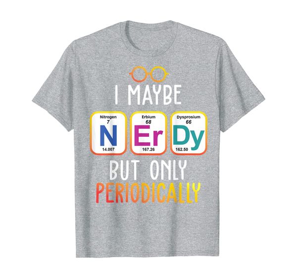 periodic table gift t-shirt funny nerd joke tee t-shirt, White;black
periodic table gift t-shirt funny nerd joke tee t-shirt, White;black