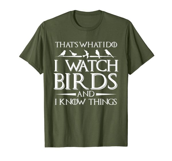 that's what i do i watch birds and i know things t-shirt, White;black
