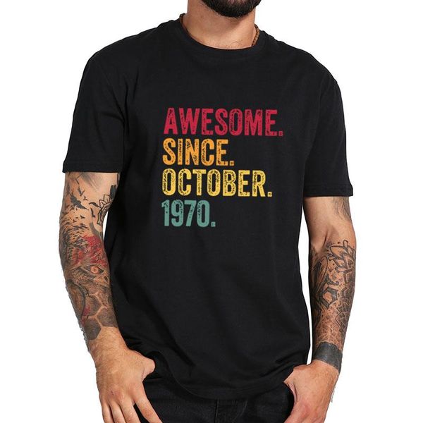 awesome since october 1970 50th birthday gift 50 years old t shirt retro tshirt 100% natural cotton soft tee men's t-shirt, White;black
awesome since october 1970 50th birthday gift 50 years old t shirt retro tshirt 100% natural cotton soft tee men's t-shirt, White;black