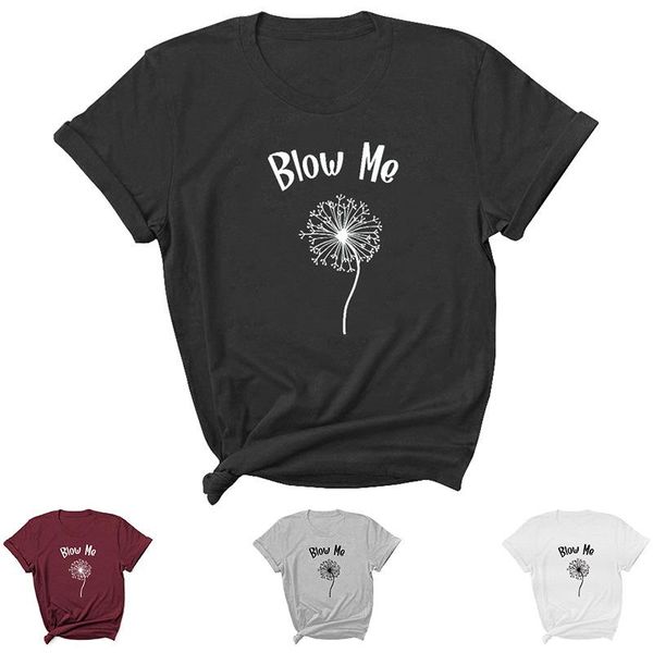 women's t-shirt blow me dandelion letter print women t shirt short sleeve oneck loose tshirt ladies tee clothes camisetas mujer, White
women's t-shirt blow me dandelion letter print women t shirt short sleeve oneck loose tshirt ladies tee clothes camisetas mujer, White