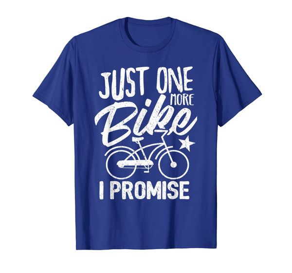 Just One More Bike I Promise Cycling T-Shirt Bicycle Tee, Mainly pictures 
Just One More Bike I Promise Cycling T-Shirt Bicycle Tee, Mainly pictures