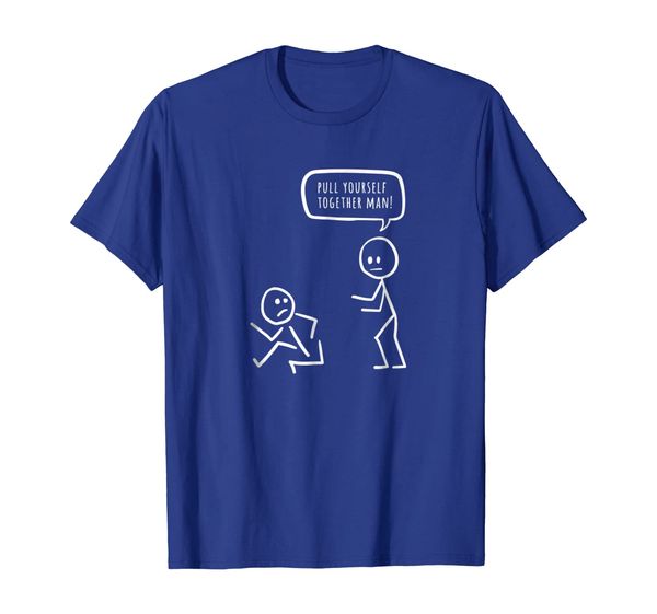 Pull Yourself Together Man T-Shirt - Funny Shirt, Mainly pictures