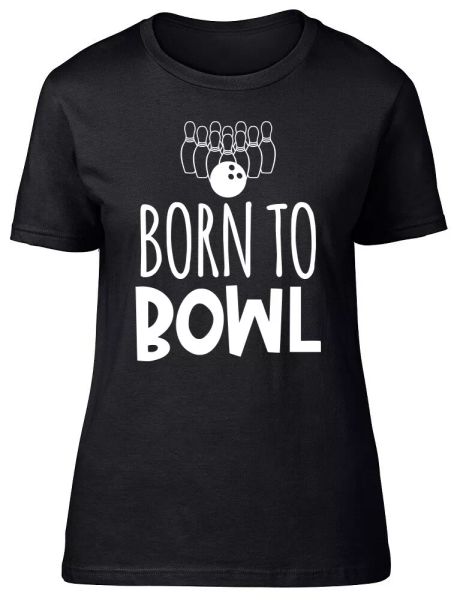 Born to Bowl Fitted Womens Ladies T Shirt, White;black
Born to Bowl Fitted Womens Ladies T Shirt, White;black