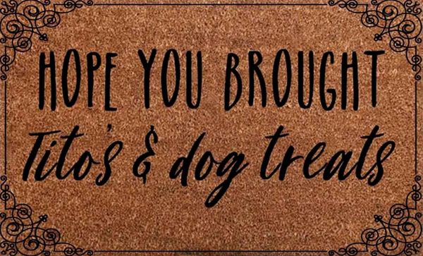 carpets hope you brought tito's and dog treats doormat - funny welcome mat cute door like dogs, bunch of dogs
carpets hope you brought tito's and dog treats doormat - funny welcome mat cute door like dogs, bunch of dogs