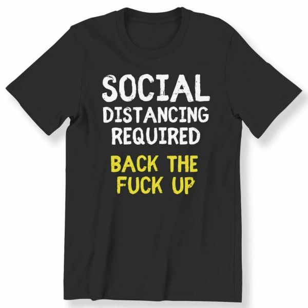 social distancing required slogan sarcastic rude funny print men women t-shirt, White;black
social distancing required slogan sarcastic rude funny print men women t-shirt, White;black