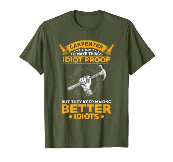 mens carpenter i try to make things idiot proof t-shirt, White;black