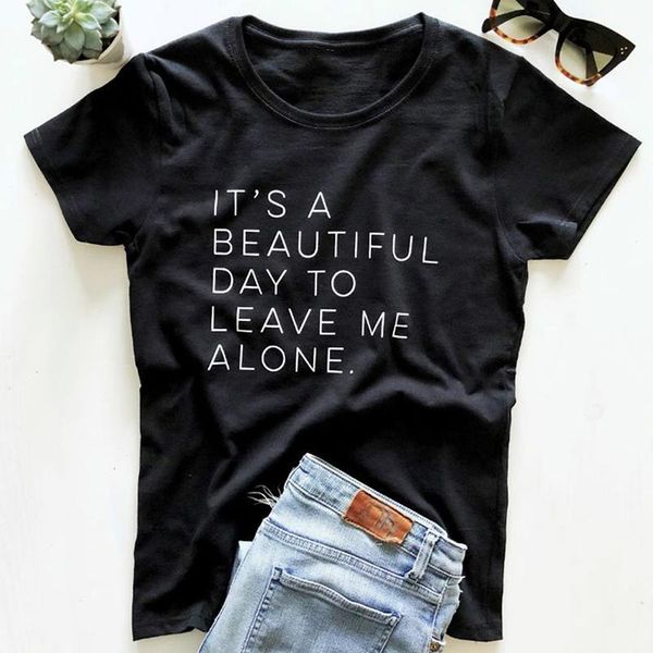 women's t-shirt summer plus size t shirt women men clothing it's a beautiful day to leave me alone casual funny black white grey t
women's t-shirt summer plus size t shirt women men clothing it's a beautiful day to leave me alone casual funny black white grey t
